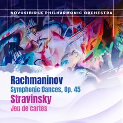 Rachmaninov: Symphonic Dances, Op. 45 / Stravinsky: Jeu de cartes by Novosibirsk Philharmonic Orchestra album reviews, ratings, credits