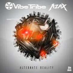 Alternate Reality - Single by Vibe Tribe & AZAX album reviews, ratings, credits