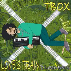 Love's Train (Talkbox Version) Song Lyrics