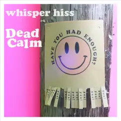 Dead Calm - Single by Whisper Hiss album reviews, ratings, credits