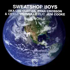 Wide World (feat. Jem Cooke) by Sweatshop Boys album reviews, ratings, credits