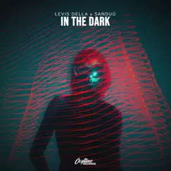 In the Dark (Hypertechno) - Single by Levis Della & Sanduú album reviews, ratings, credits