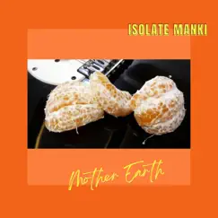 Mother Earth - Single by Isolate Manki album reviews, ratings, credits