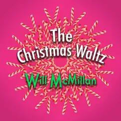 The Christmas Waltz (feat. Doug Hammer) - Single by Will McMillan album reviews, ratings, credits