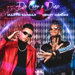 De Cero A Diez - Single by Martín Sangar & Henry Mendez album reviews, ratings, credits