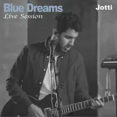 Blue Dreams (Live Session) Song Lyrics