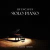 Lifescapes Solo Piano album lyrics, reviews, download