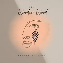Trentyold 52nd (feat. Derek) - Single by Lil Woodie Wood album reviews, ratings, credits