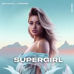 Supergirl (feat. Cami) [Extended Mix] Song Lyrics