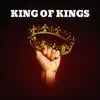 King of Kings - Single album lyrics, reviews, download