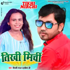 Tikhi Mirchi - Single by Shilpi Raj & Hakim Ji album reviews, ratings, credits