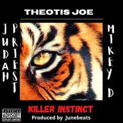 Killer Instinct (feat. JUdah Priest, Mikey D & DJ Razor Ramon) - Single by Theotis Joe album reviews, ratings, credits