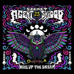 Wake Up the Dream by Secret Agent 23 Skidoo album reviews, ratings, credits