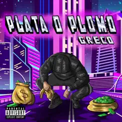 Plata o Plomo - Single by Greco127 album reviews, ratings, credits