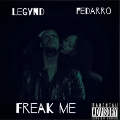 Freak Me (feat. Fedarro) Song Lyrics