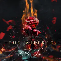 Dile Tu - Single by The Wilfred album reviews, ratings, credits