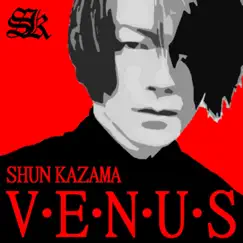 V・E・N・U・S - Single by Shun Kazama album reviews, ratings, credits