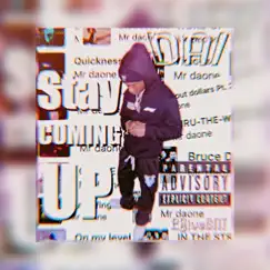 Stay Coming Up - Single by Mr daone album reviews, ratings, credits