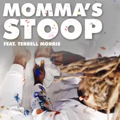 MOMMA’S STOOP (feat. Terrell Morris) Song Lyrics