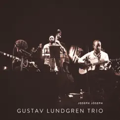 Joseph Joseph - Single by Gustav Lundgren Trio album reviews, ratings, credits