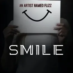 Smile - Single by An Artist Named Flizz album reviews, ratings, credits