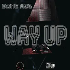 Way Up - Single by Dame M2G album reviews, ratings, credits