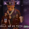 Ella No Es Tuya (feat. Rochy) - Single album lyrics, reviews, download