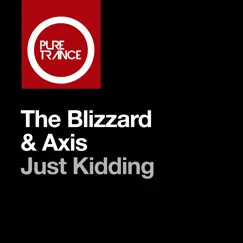 Just Kidding - Single by The Blizzard & Axis album reviews, ratings, credits
