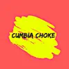 Cumbia choke (feat. Los Acaboy's) - Single album lyrics, reviews, download