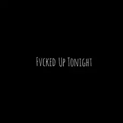 Fvcked Up Tonight Song Lyrics