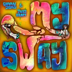 My Sway (feat. Shaan Domo) Song Lyrics