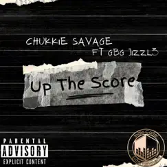 Up the Score (feat. Chukkie Savage & GBG Jizzl3) Song Lyrics