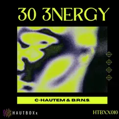 30 3Nergy - Single by CHAUTEM & B.R.N.S. album reviews, ratings, credits
