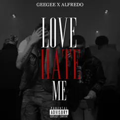 Love/Hate me (feat. alfredo) - Single by GeeGee album reviews, ratings, credits