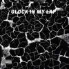 Glock in my Lap - Single album lyrics, reviews, download