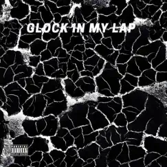 Glock in my Lap - Single by Straightupglobal album reviews, ratings, credits