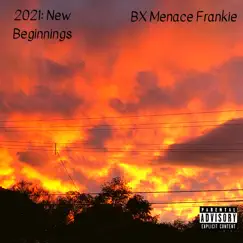 2021: New Beginnings by BX Menace Frankie album reviews, ratings, credits
