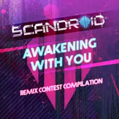 Awakening with You (Remix Contest Compilation) by Scandroid album reviews, ratings, credits