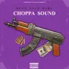 Choppa Sound (feat. Doll Face Baby) - Single album lyrics, reviews, download