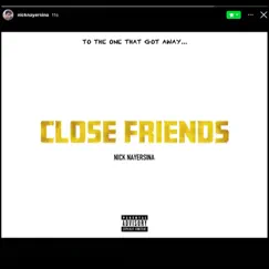 Close Friends - Single by Nick Nayersina album reviews, ratings, credits