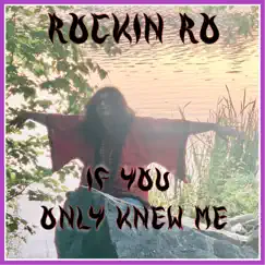 If You Only Knew Me - Single by Rockin Ro album reviews, ratings, credits