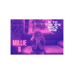 M to the B's Back Now - Single by Millie B album reviews, ratings, credits