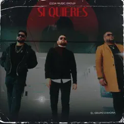 Si Quieres - Single by EL GRUPO D'AHORA album reviews, ratings, credits