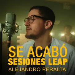 Se acabó (Sesiones Leap) - Single by Alejandro Peralta album reviews, ratings, credits