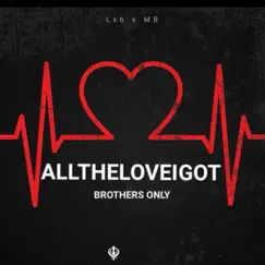 ALL the LOVE I GOT (feat. Snook Loww) - Single by LSB RACKZ album reviews, ratings, credits