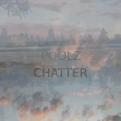 Chatter - Single by Poolz album reviews, ratings, credits