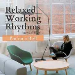Relaxed Working Rhythms - I'm on a Roll by Jazzical Blue album reviews, ratings, credits