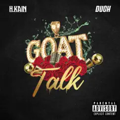 GOAT Talk (feat. Duch) - Single by H. Kain album reviews, ratings, credits