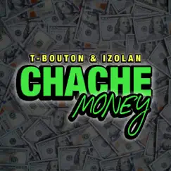 Chache Money - Single (feat. Izolan) - Single by T-BOUTON album reviews, ratings, credits