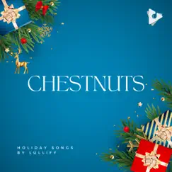 Chestnuts by Holiday Songs by Lullify & Kids Christmas Party Band album reviews, ratings, credits